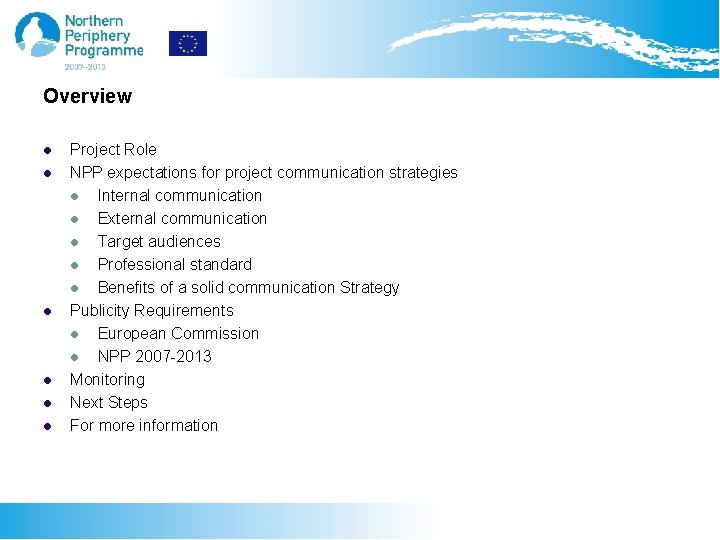 Overview l l l Project Role NPP expectations for project communication strategies l Internal