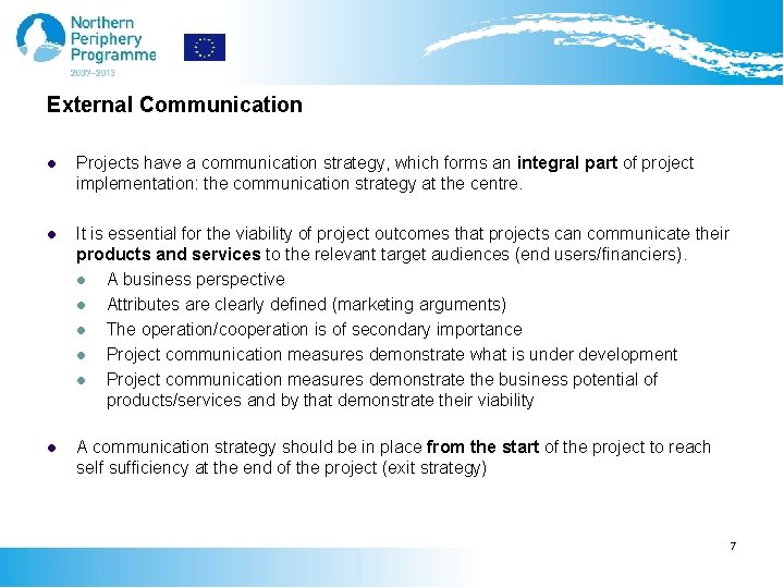 External Communication l Projects have a communication strategy, which forms an integral part of