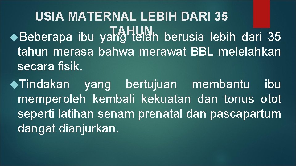 USIA MATERNAL LEBIH DARI 35 TAHUN Beberapa ibu yang telah berusia lebih dari 35