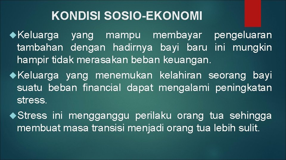 KONDISI SOSIO-EKONOMI Keluarga yang mampu membayar pengeluaran tambahan dengan hadirnya bayi baru ini mungkin