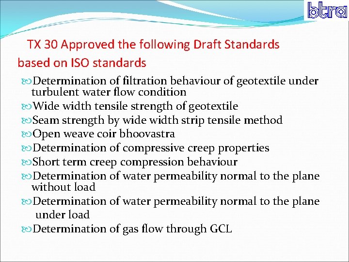 TX 30 Approved the following Draft Standards based on ISO standards Determination of filtration