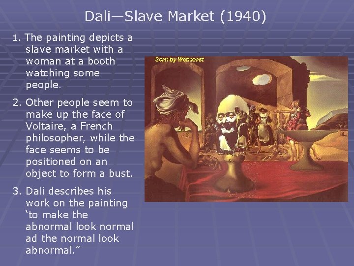 Dali—Slave Market (1940) 1. The painting depicts a slave market with a woman at