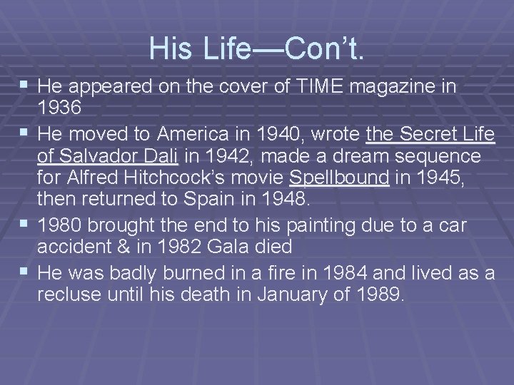 His Life—Con’t. § He appeared on the cover of TIME magazine in 1936 §