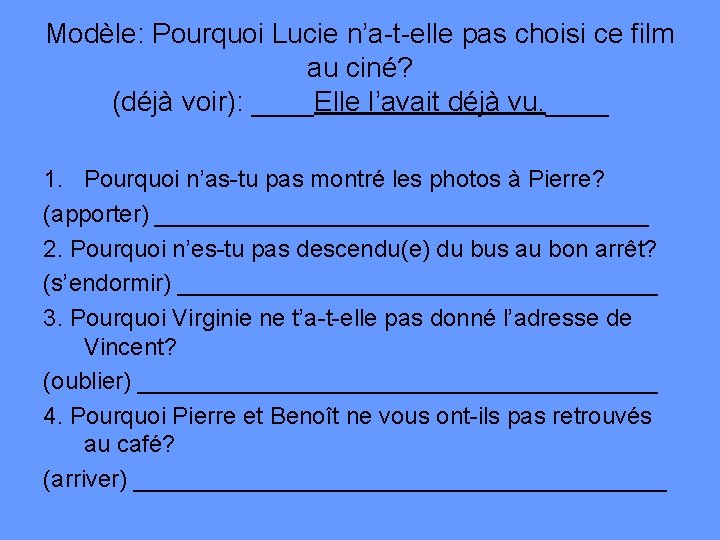 Modèle: Pourquoi Lucie n’a-t-elle pas choisi ce film au ciné? (déjà voir): ____Elle l’avait