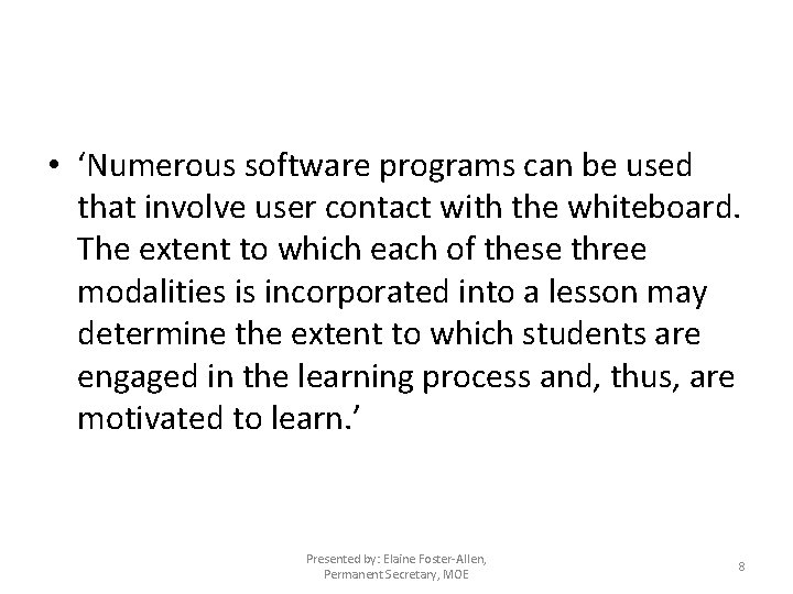  • ‘Numerous software programs can be used that involve user contact with the