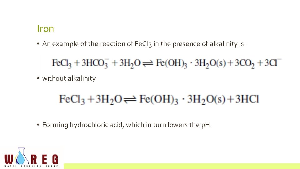 Iron • An example of the reaction of Fe. Cl 3 in the presence