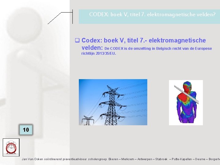 CODEX: boek V, titel 7. elektromagnetische velden? q Codex: boek V, titel 7. -