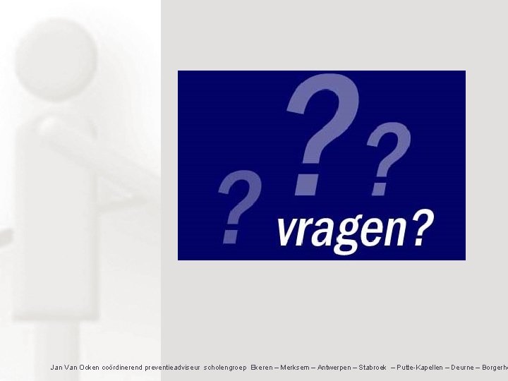 Jan Van Ocken coördinerend preventieadviseur scholengroep Ekeren – Merksem – Antwerpen – Stabroek –