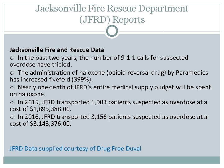 Jacksonville Fire Rescue Department (JFRD) Reports Jacksonville Fire and Rescue Data o In the
