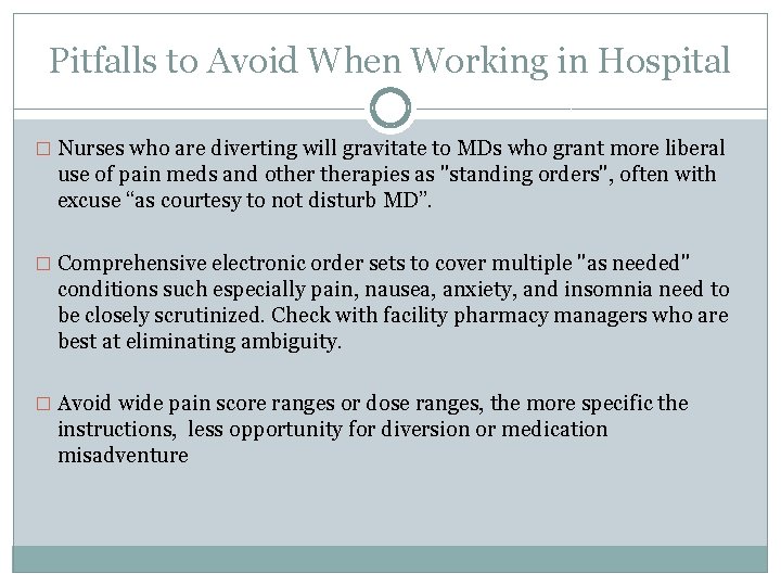 Pitfalls to Avoid When Working in Hospital � Nurses who are diverting will gravitate