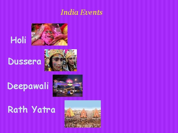 India Events Holi Dussera Deepawali Rath Yatra 