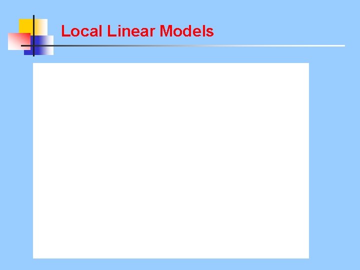 Local Linear Models 