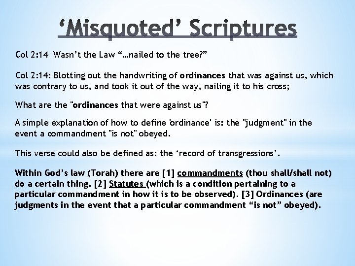 Col 2: 14 Wasn’t the Law “…nailed to the tree? ” Col 2: 14: