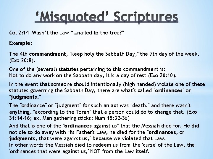Col 2: 14 Wasn’t the Law “…nailed to the tree? ” Example: The 4