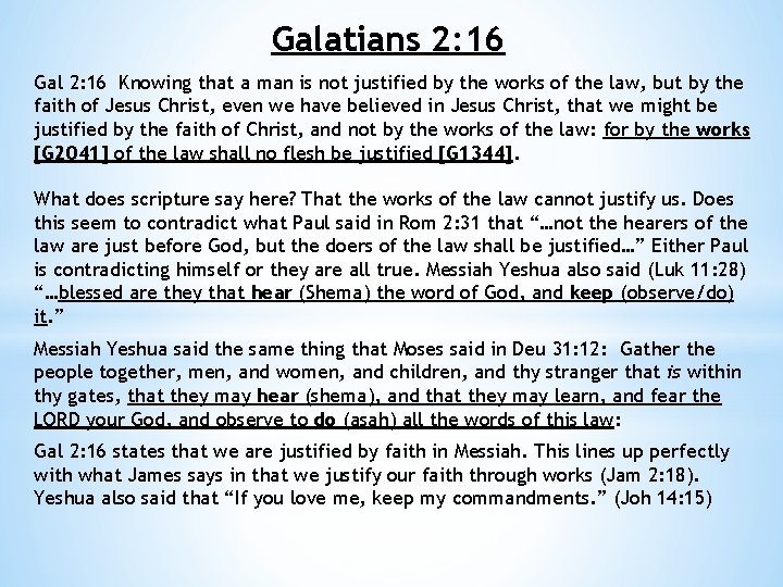 Galatians 2: 16 Gal 2: 16 Knowing that a man is not justified by