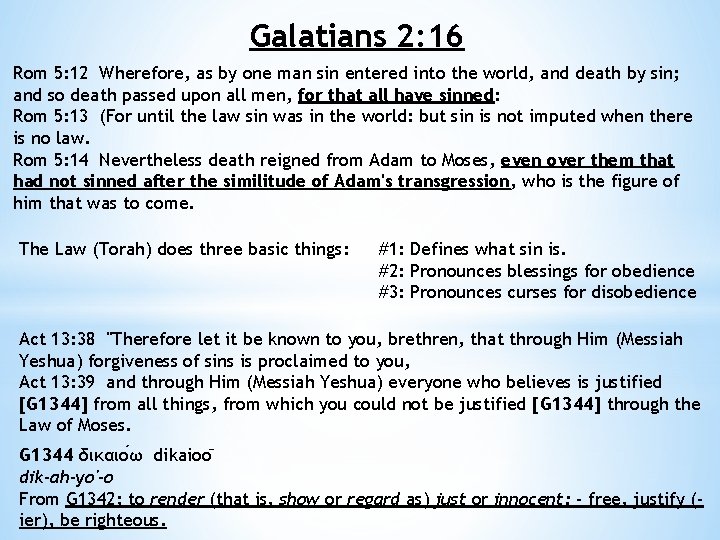 Galatians 2: 16 Rom 5: 12 Wherefore, as by one man sin entered into