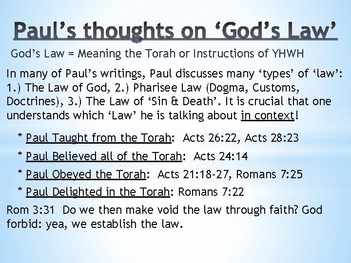 God’s Law = Meaning the Torah or Instructions of YHWH In many of Paul’s