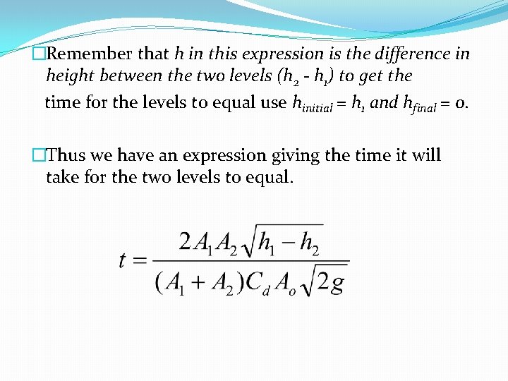 �Remember that h in this expression is the difference in height between the two