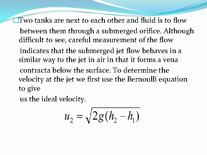 �Two tanks are next to each other and fluid is to flow between them