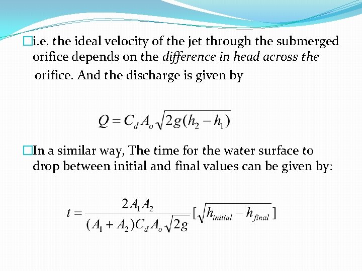 �i. e. the ideal velocity of the jet through the submerged orifice depends on