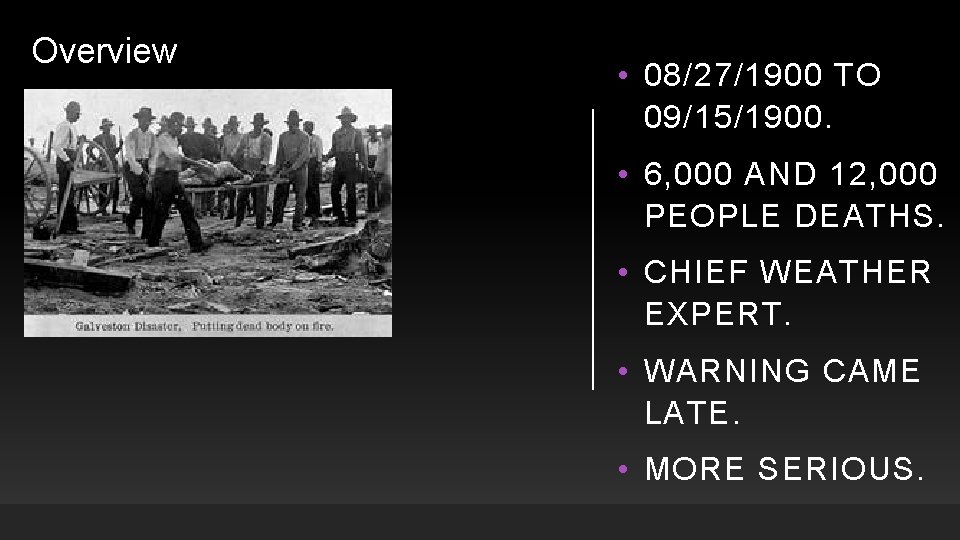 Overview • 08/27/1900 TO 09/15/1900. • 6, 000 AND 12, 000 PEOPLE DEATHS. •