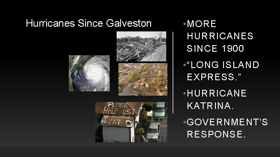 Hurricanes Since Galveston • MORE HURRICANES SINCE 1900 • “LONG ISLAND EXPRESS. ” •