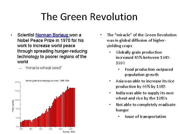 The Green Revolution • Scientist Norman Borlaug won a Nobel Peace Prize in 1970