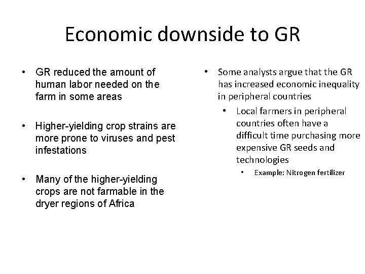 Economic downside to GR • GR reduced the amount of human labor needed on