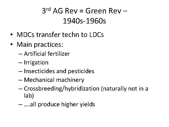 3 rd AG Rev = Green Rev – 1940 s-1960 s • MDCs transfer