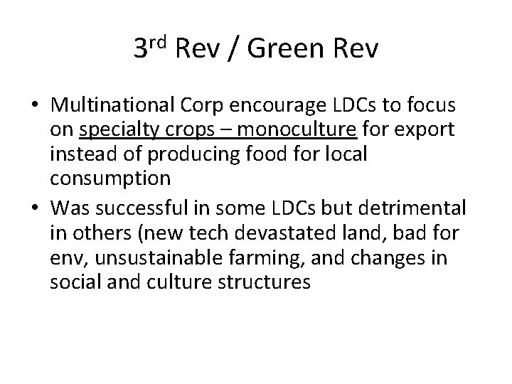 3 rd Rev / Green Rev • Multinational Corp encourage LDCs to focus on