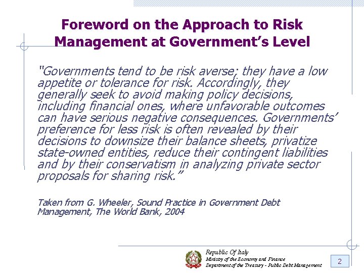 Foreword on the Approach to Risk Management at Government’s Level “Governments tend to be