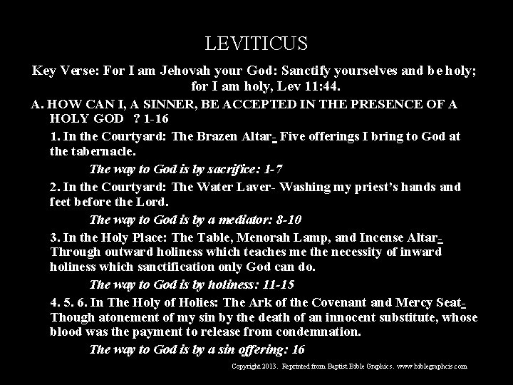 LEVITICUS Key Verse: For I am Jehovah your God: Sanctify yourselves and be holy;