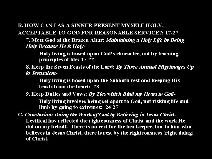 B. HOW CAN I AS A SINNER PRESENT MYSELF HOLY, ACCEPTABLE TO GOD FOR