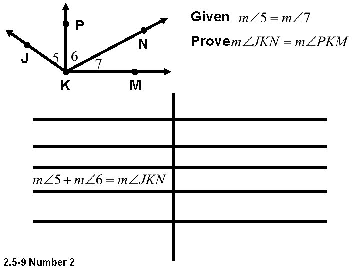 Given P N J K 2. 5 -9 Number 2 M Prove 