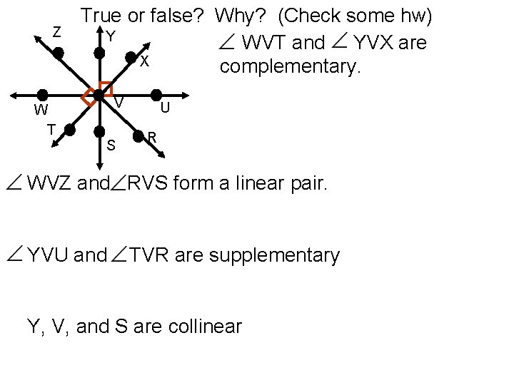 Z W T True or false? Why? (Check some hw) Y WVT and YVX