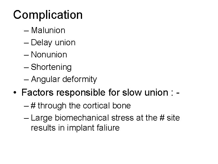 Complication – Malunion – Delay union – Nonunion – Shortening – Angular deformity •