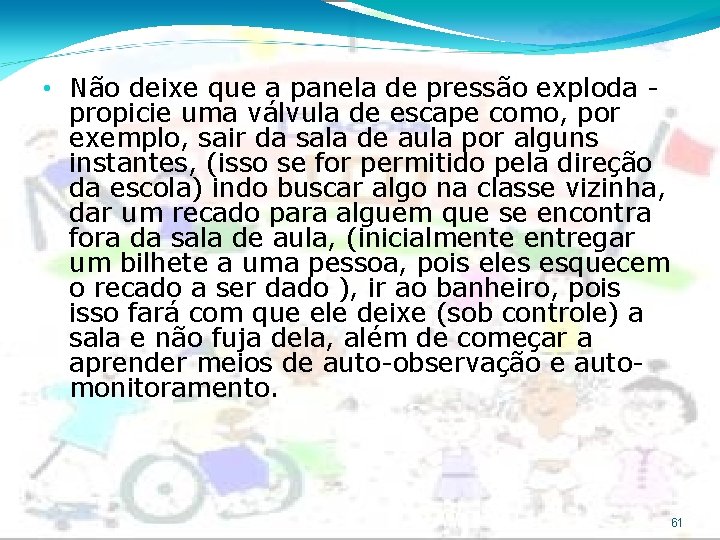  • Não deixe que a panela de pressão exploda propicie uma válvula de