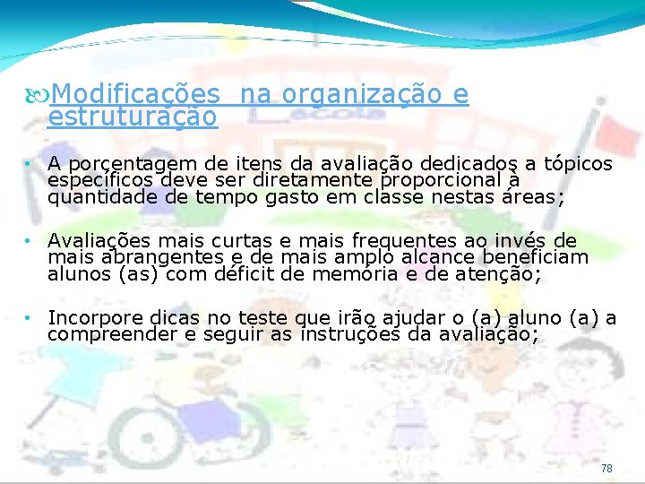  Modificações na organização e estruturação • A porcentagem de itens da avaliação dedicados