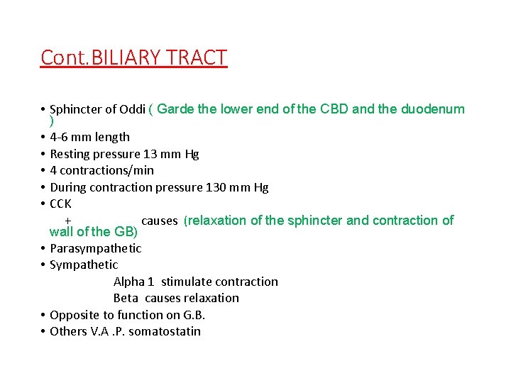 Cont. BILIARY TRACT • Sphincter of Oddi ( Garde the lower end of the