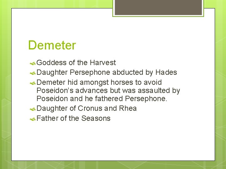 Demeter Goddess of the Harvest Daughter Persephone abducted by Hades Demeter hid amongst horses