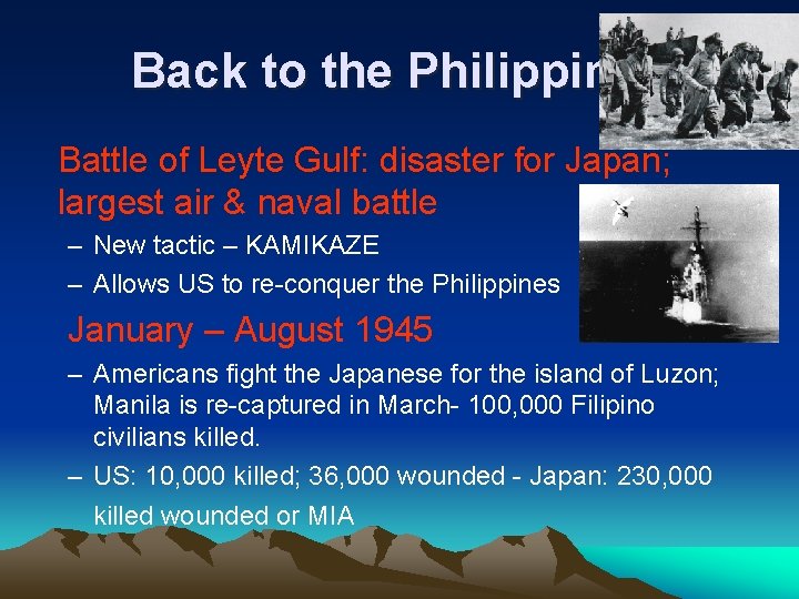 Back to the Philippines Battle of Leyte Gulf: disaster for Japan; largest air &