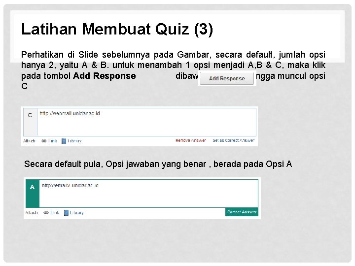 Latihan Membuat Quiz (3) Perhatikan di Slide sebelumnya pada Gambar, secara default, jumlah opsi