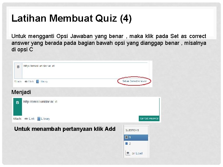 Latihan Membuat Quiz (4) Untuk mengganti Opsi Jawaban yang benar , maka klik pada