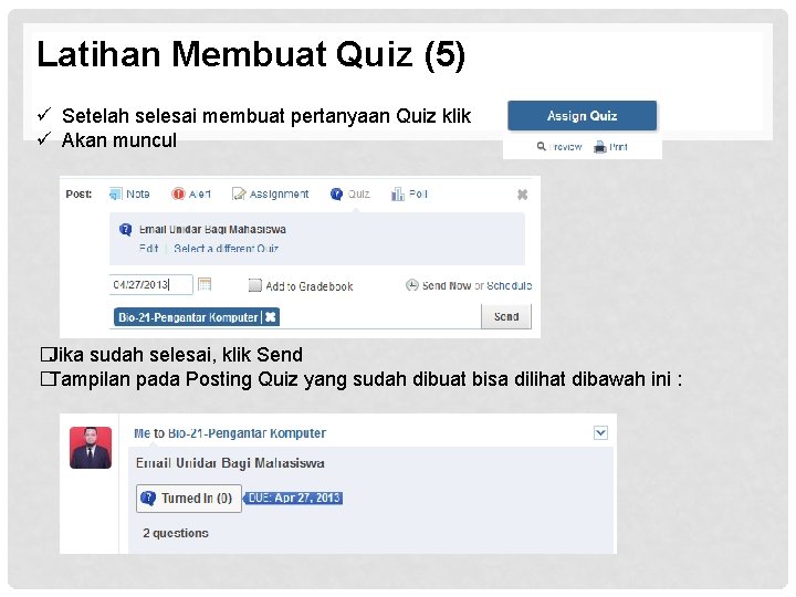 Latihan Membuat Quiz (5) ü Setelah selesai membuat pertanyaan Quiz klik ü Akan muncul