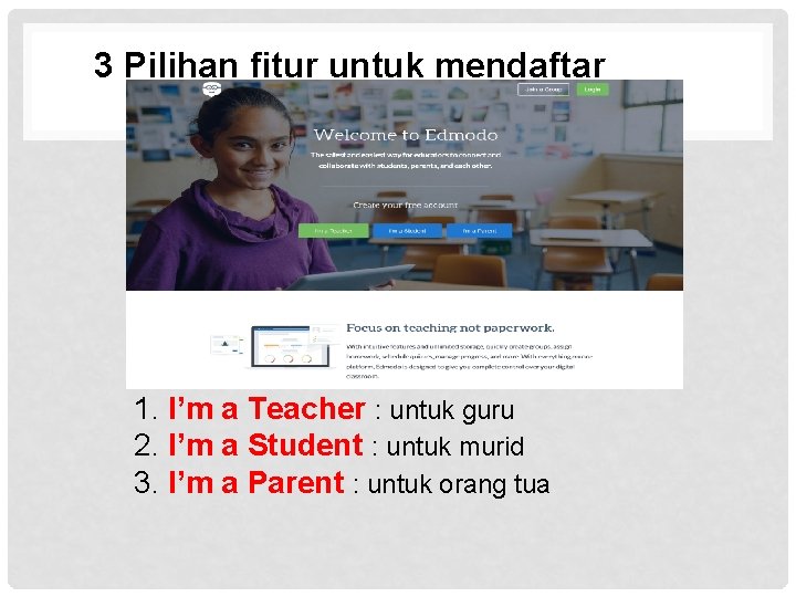 3 Pilihan fitur untuk mendaftar 1. I’m a Teacher : untuk guru 2. I’m