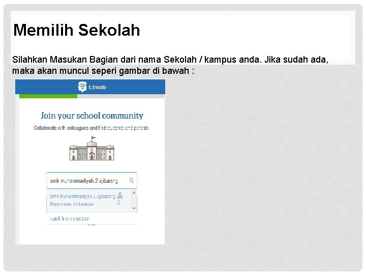 Memilih Sekolah Silahkan Masukan Bagian dari nama Sekolah / kampus anda. Jika sudah ada,