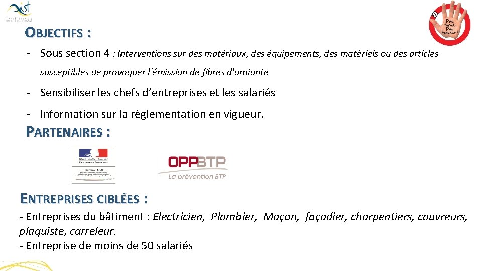 OBJECTIFS : - Sous section 4 : Interventions sur des matériaux, des équipements, des