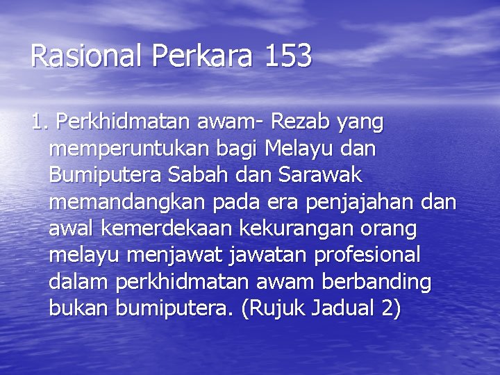 Rasional Perkara 153 1. Perkhidmatan awam- Rezab yang memperuntukan bagi Melayu dan Bumiputera Sabah