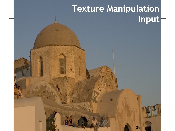 Texture Manipulation Input 35 