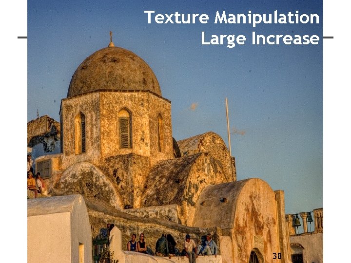 Texture Manipulation Large Increase 38 